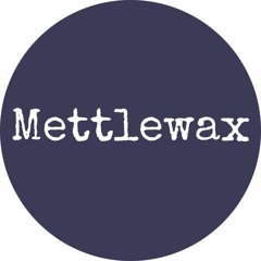 Mettlewax