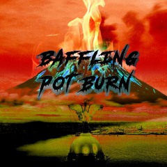 Baffling Pot Burn