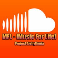 MFL [Music For​ Life]​ -​ Project​ Arrhythmia​