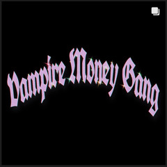 Vㅤampire Money Gang