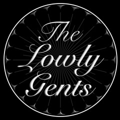 The Lowly Gents