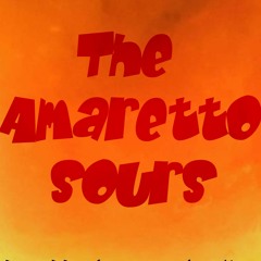 The Amaretto Sours