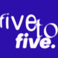 Five to Five