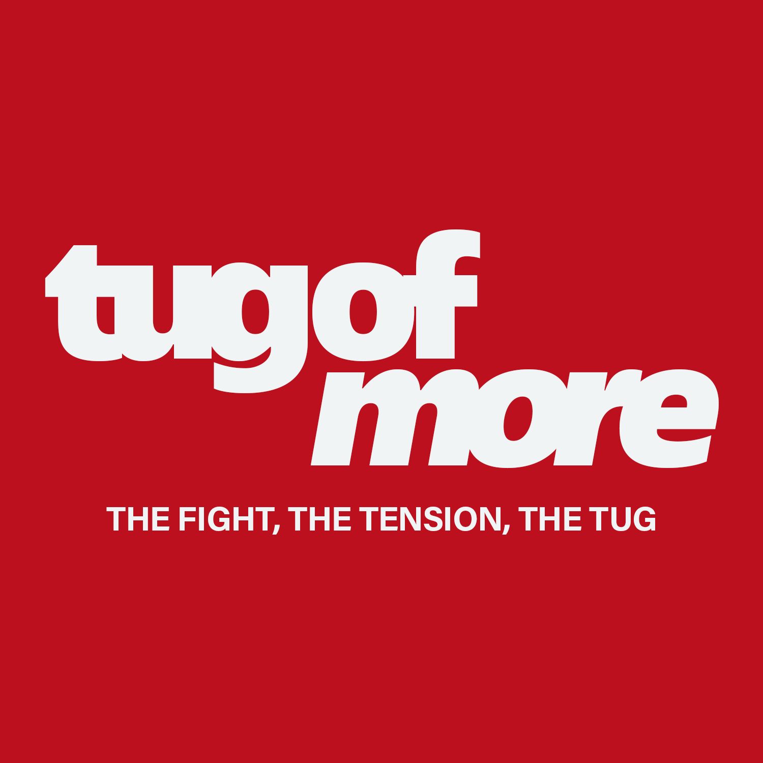 Tug Of More: The Podcast