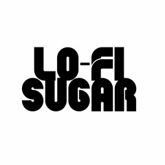 Lo-Fi Sugar