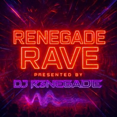 DJ R3NEGADE | Renegade Rave