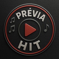 PRÉVIA HIT 🔥