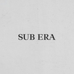 SUB ERA