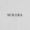 SUB ERA