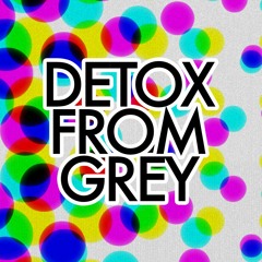 Detox From Grey