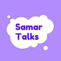 Samar Talks