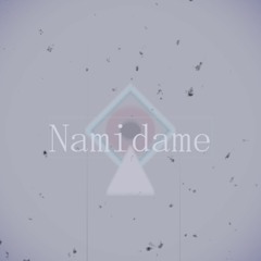 Namidame