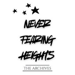 Never Fearing Heights