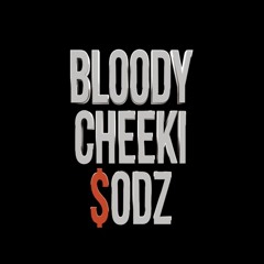 Bloody Cheeki  $odz