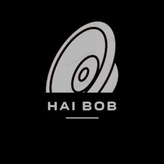 Hải BoB - Sưu Tầm Nhạc🎶