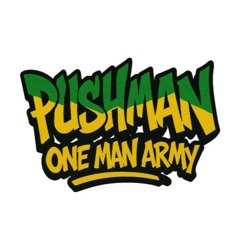 PUSHMAN One Man Army / Dancehall Specialist
