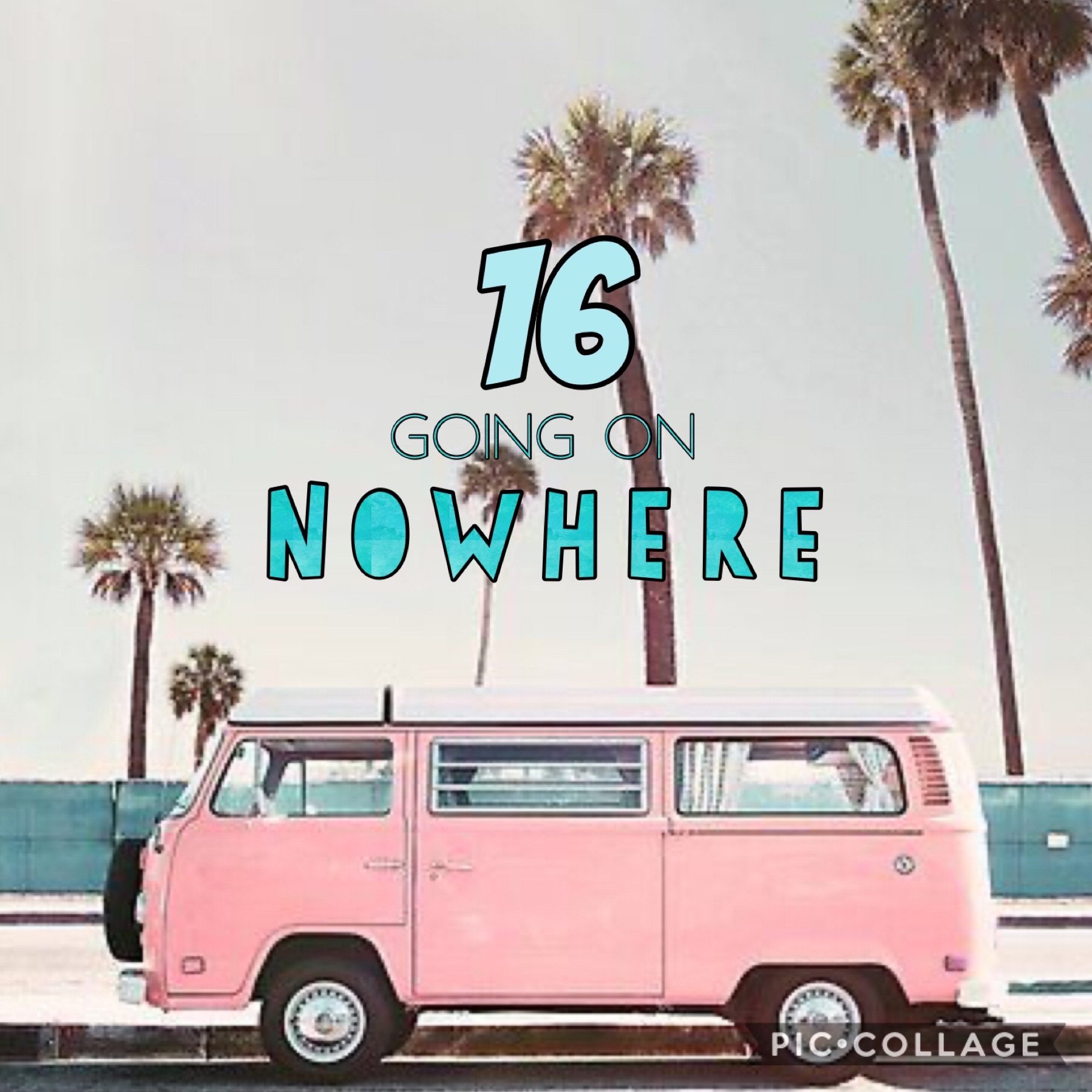 16 going on Nowhere