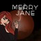 MERRY JANE