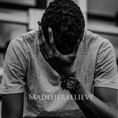 MadeHerBelieve