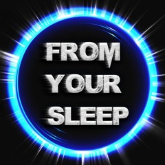 From Your Sleep