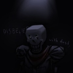 DISBELIEF WITH DUST