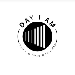 DAY I AM