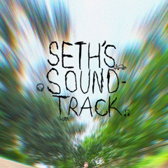 Seth’s Soundtrack