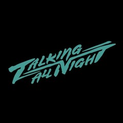Talking All Night