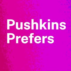Pushkins Prefers