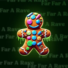 Far Far A Rave