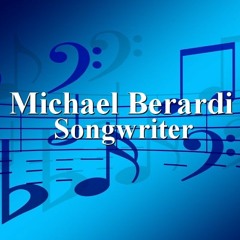 Michael Berardi - Songwriter