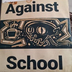 Against School