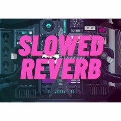 Slowed+reverb songs