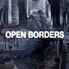 OPEN BORDERS