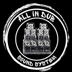 All In Dub Sound System