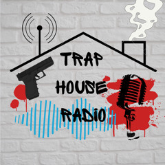 Trap House Radio™️