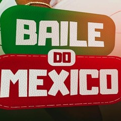 🇲🇽 BAILE DO MEXICO 🇲🇽