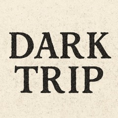 Dark Trip