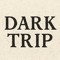 Dark Trip