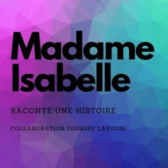 Madame Isabelle raconte