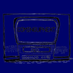 ComingUpNext
