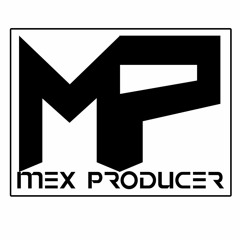 MEX PRODUCER