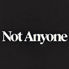 not anyone