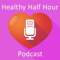 Healthy Half Hour Podcast