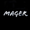 MAGER