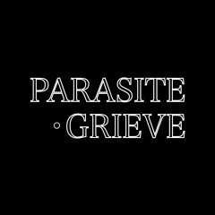 Parasite Grieve