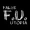 False Utopia