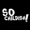 SOCHILDISH