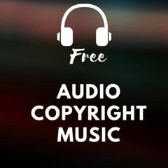 Free audio copyright music