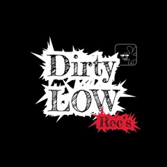 Dirty Low Rec's
